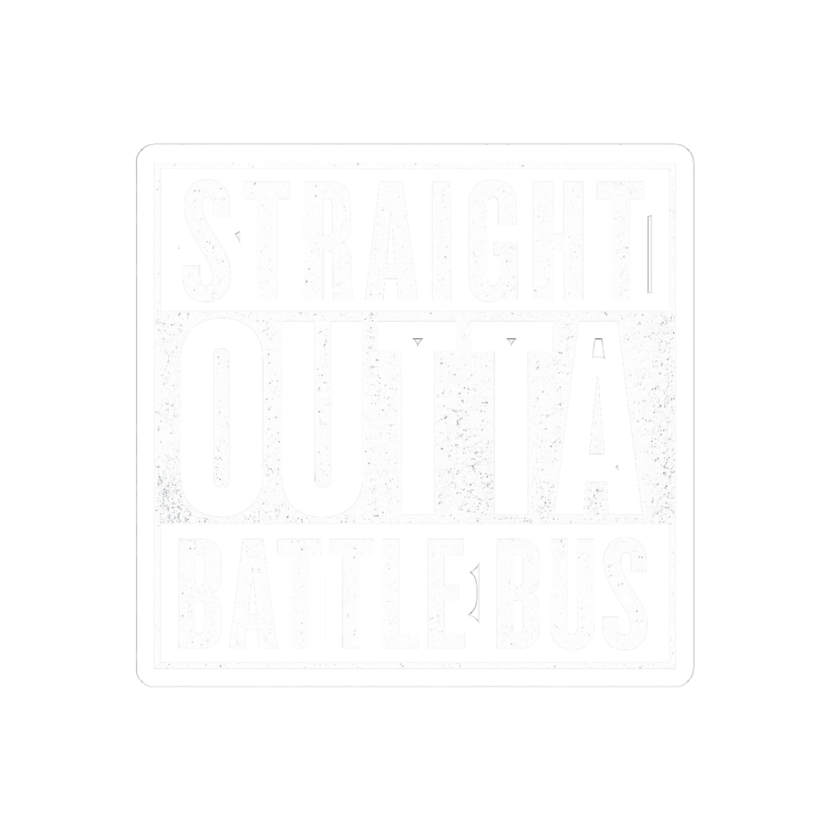 Straight Outta Battle Bus Fortnite Sticker